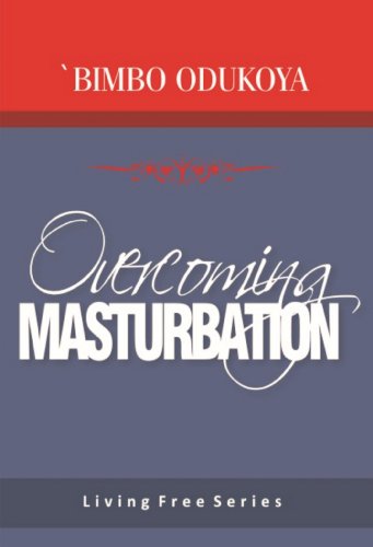 Overcoming Masturbation PB - Bimbo Odukoya